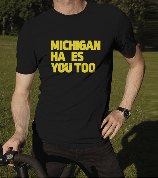 MICHIGAN HA ES YOU TOO T-Shirt