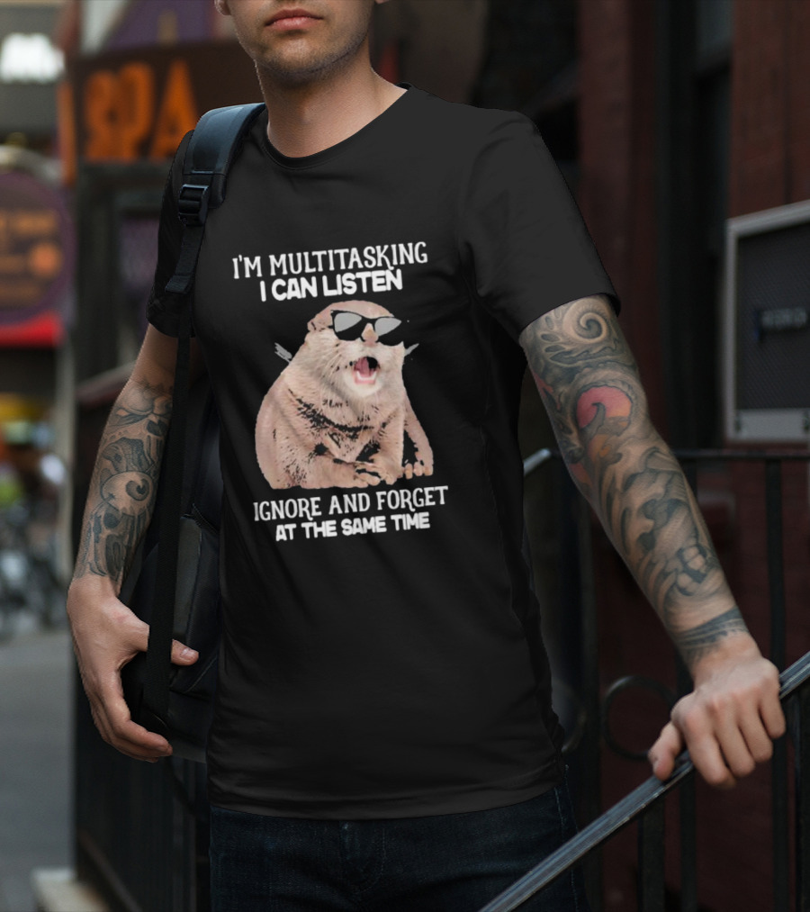 Otter Wearing Glasses I’m Multitasking I Can Listen Ignore And Forget At The Same Time T-Shirt