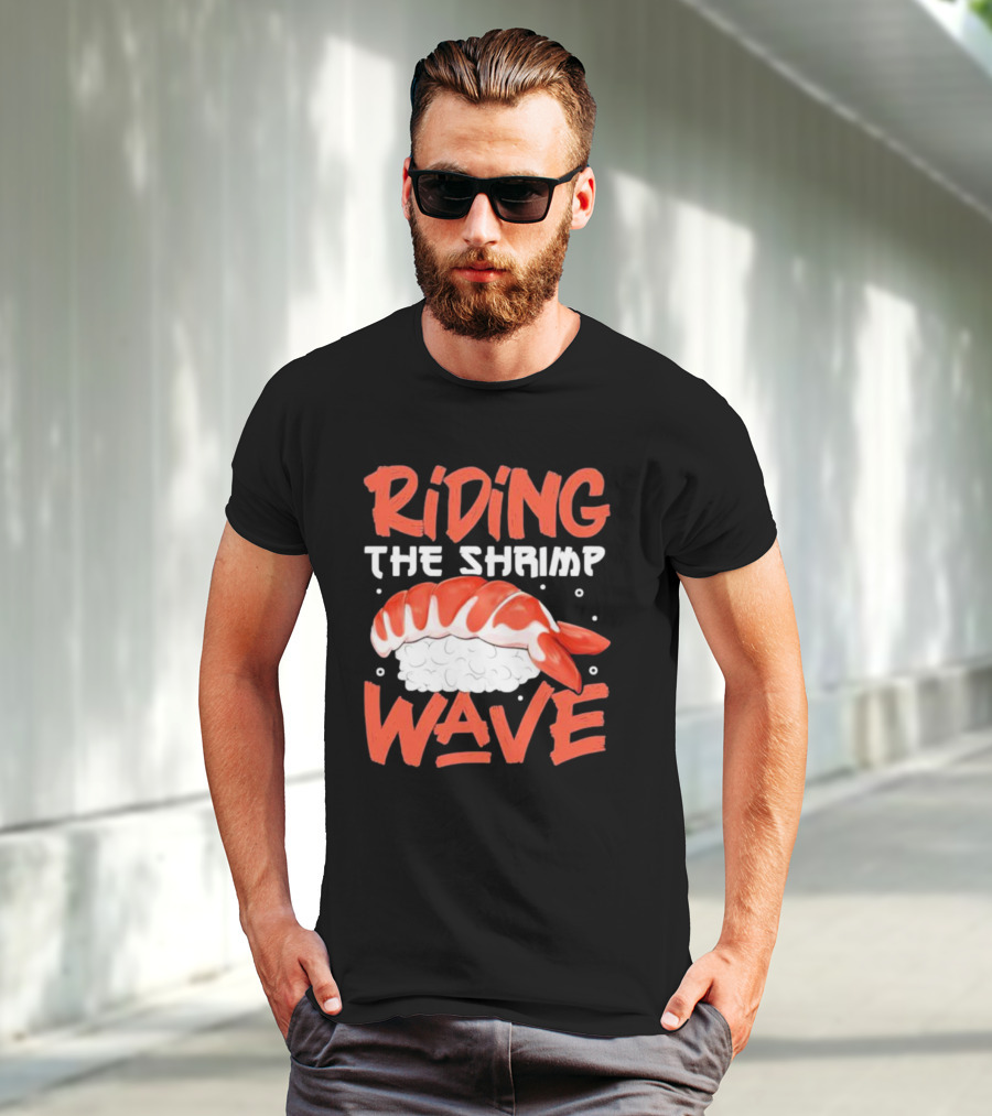Riding The Shrimp Wave Sushi T-Shirt