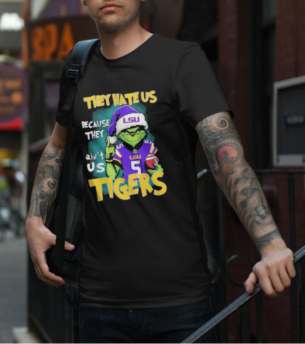 They Hate Us Because They Ain't Us LSU Tigers Grinch Football Christmas T-Shirt