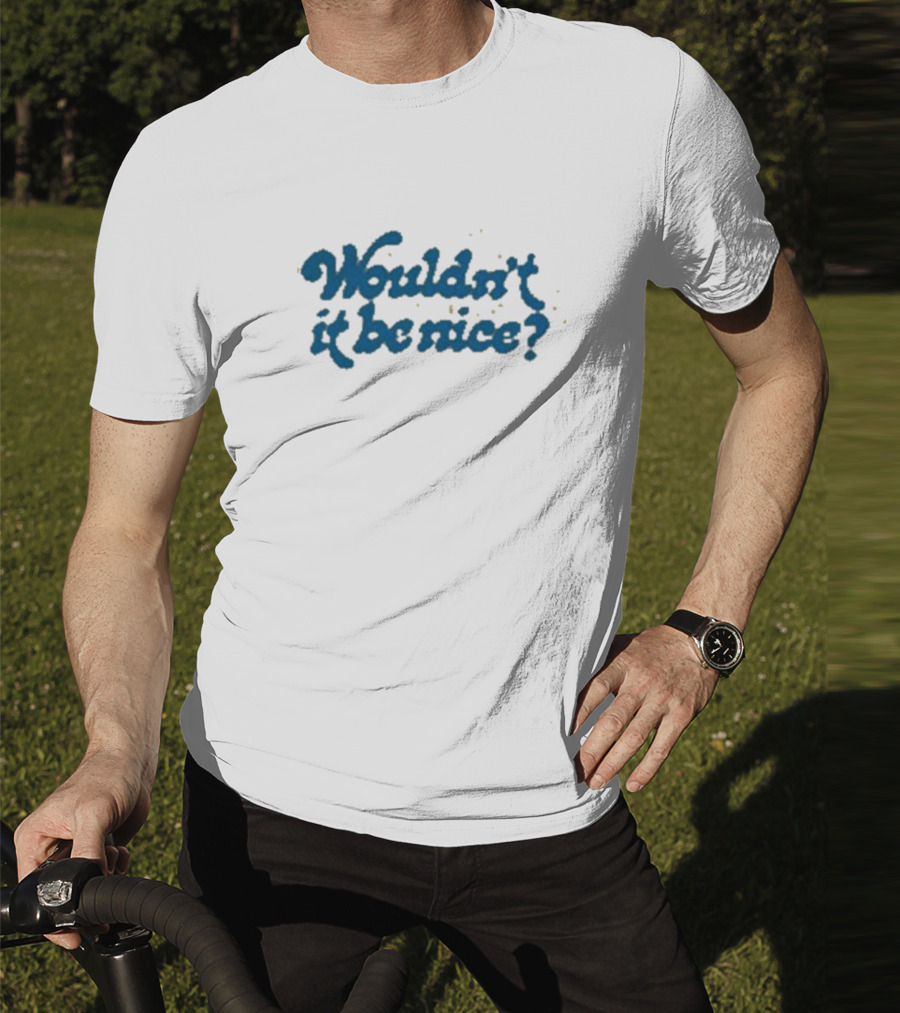 Wouldn’t It Be Nice Text In Blue With Yellow Dots T-Shirt