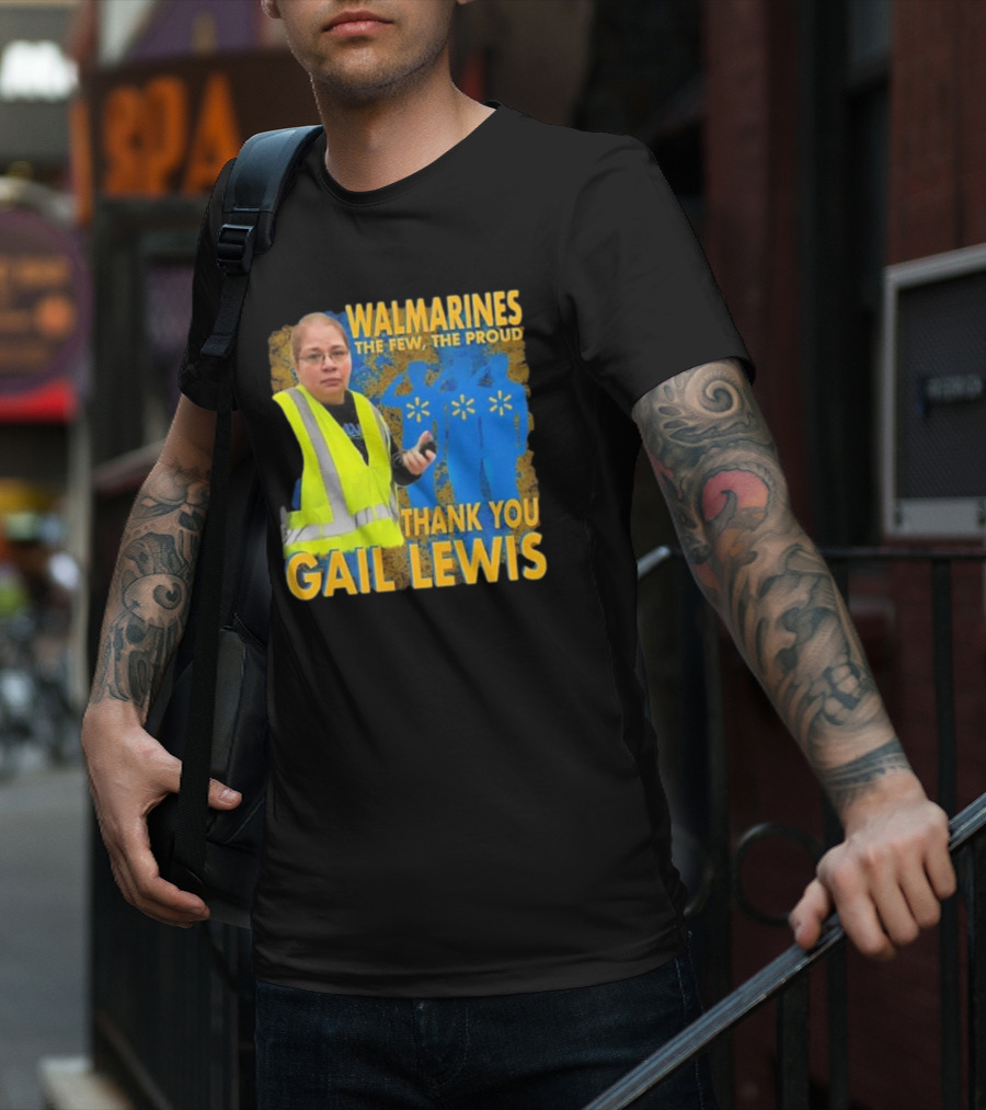 WALMARINES The Few The Proud Thank You Gail Lewis Meme I Miss Gail Lewis T-Shirt