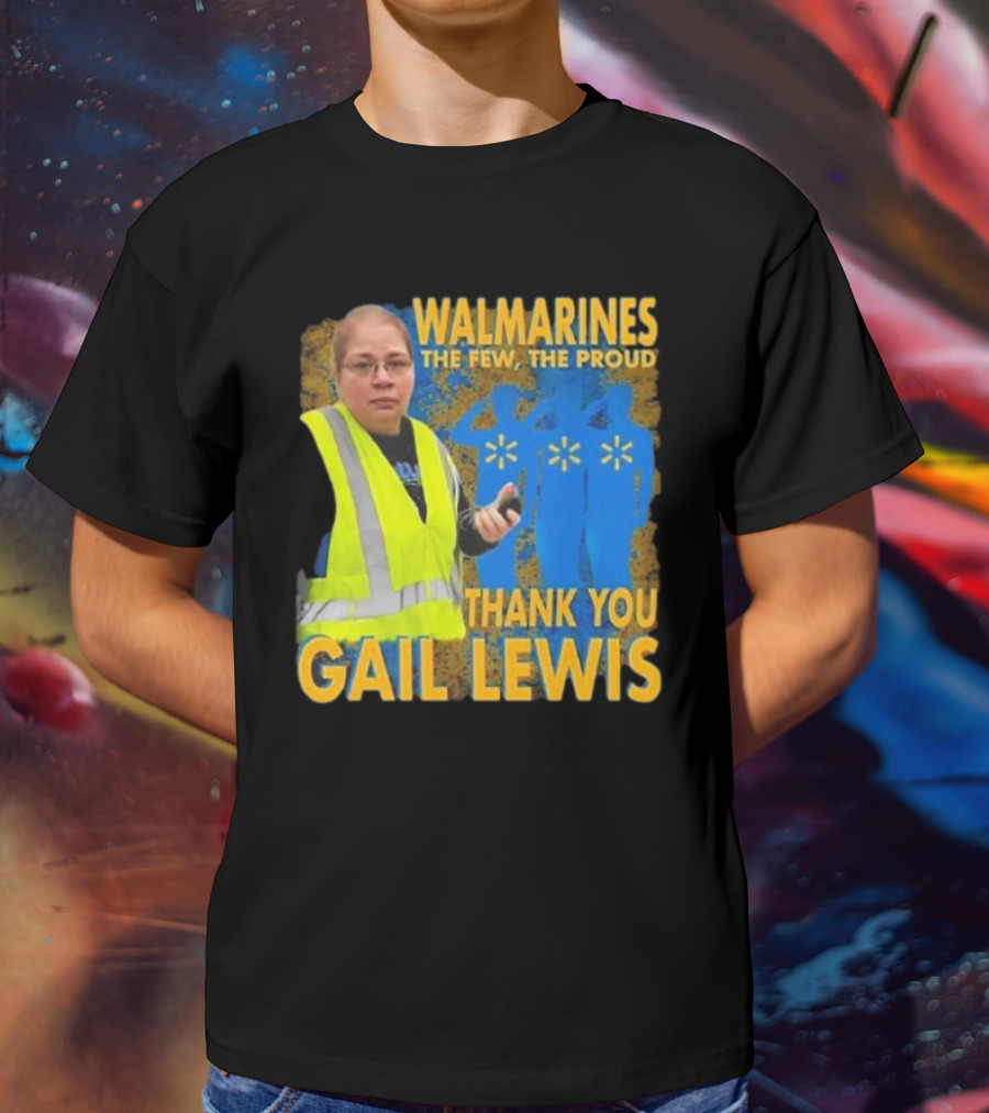 WALMARINES The Few The Proud Thank You Gail Lewis Meme I Miss Gail Lewis T-Shirt