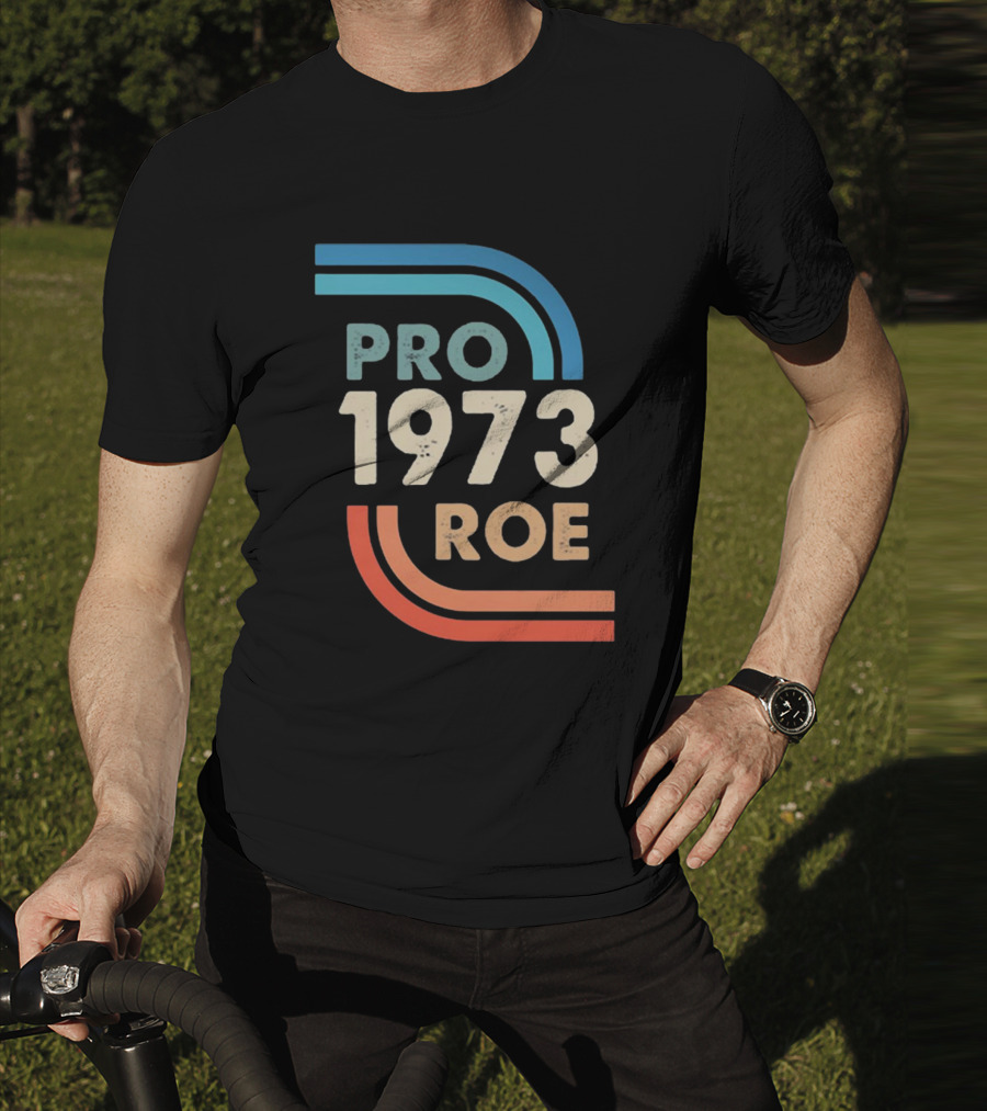 1973 Pro Roe T-Shirt
