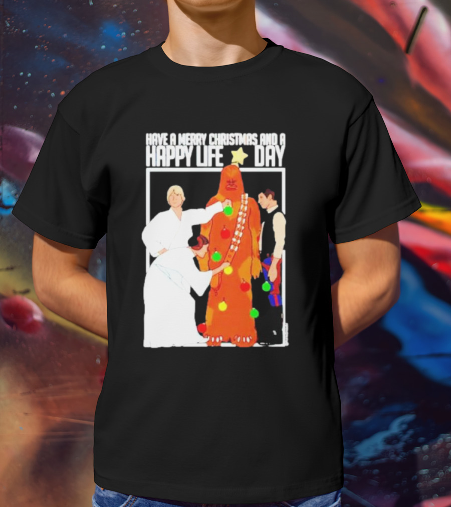Have A Merry Christmas And A Happy Life Day Star Wars Holiday Special T-Shirt