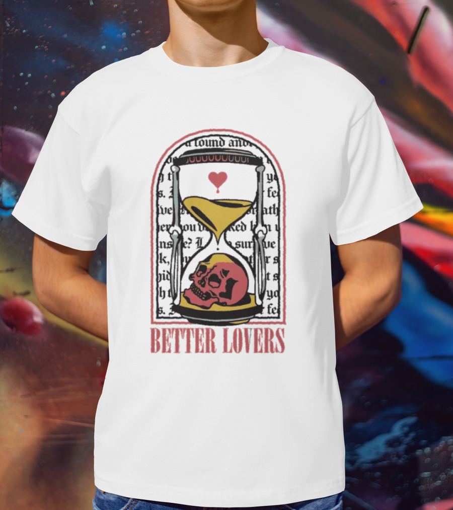 Better Lovers Heart Hourglass Skull T-Shirt