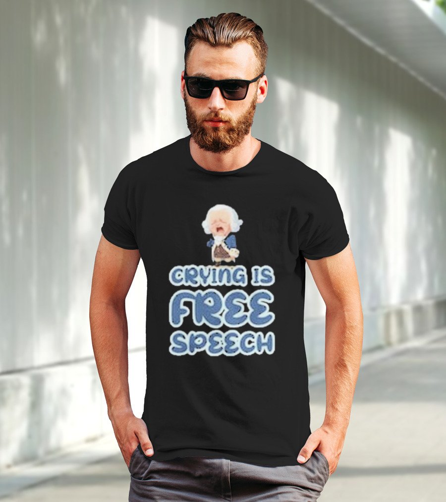 Crying Is Free Speech George Washington Cartoon Style Fun T-Shirt
