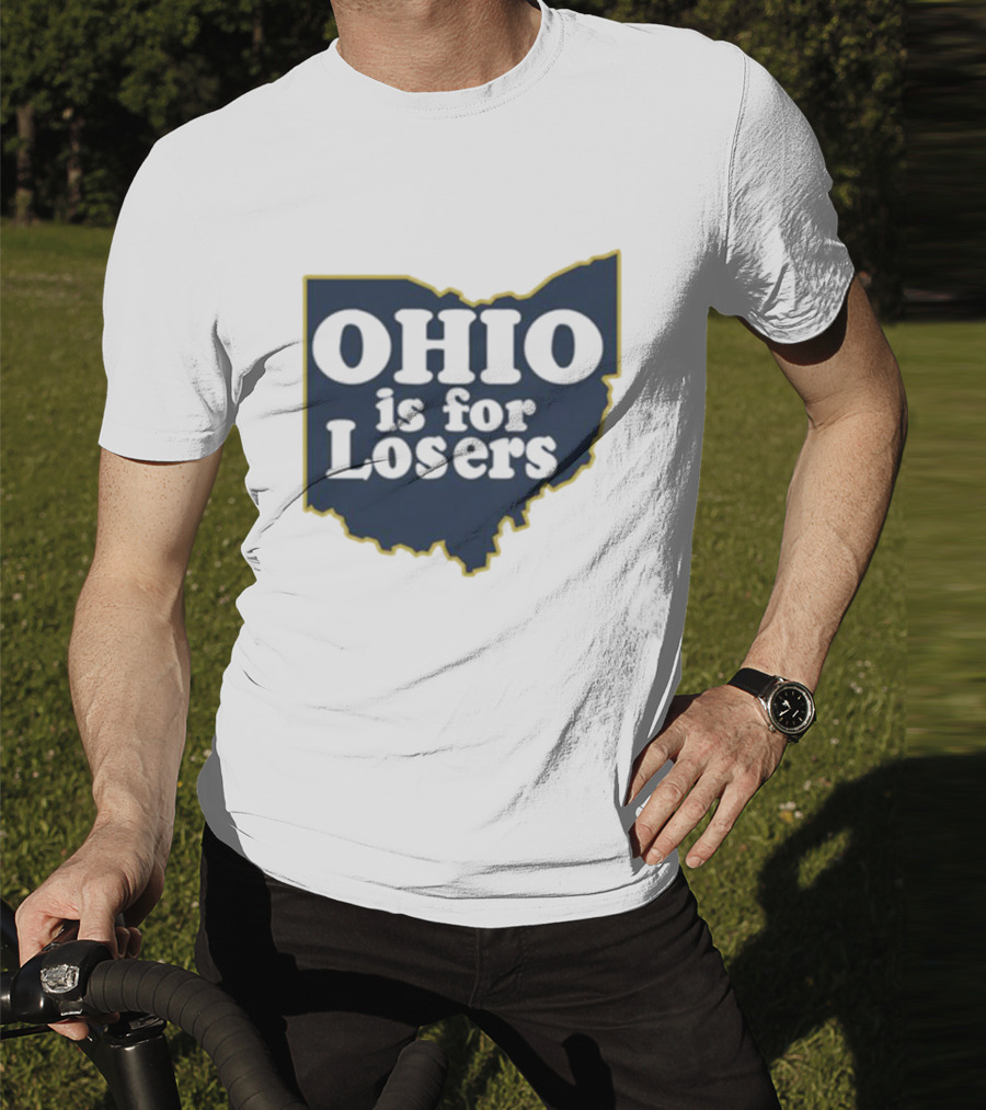 Ohio Is For Losers Michigan College Rivalry T-Shirt