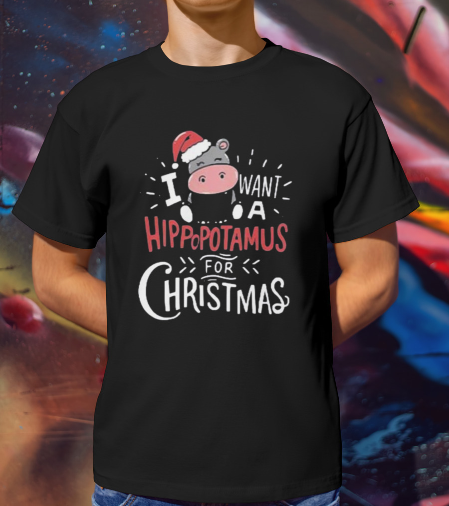 I Want A Hippopotamus For Christmas Santa Hat Cute Xmas T-Shirt