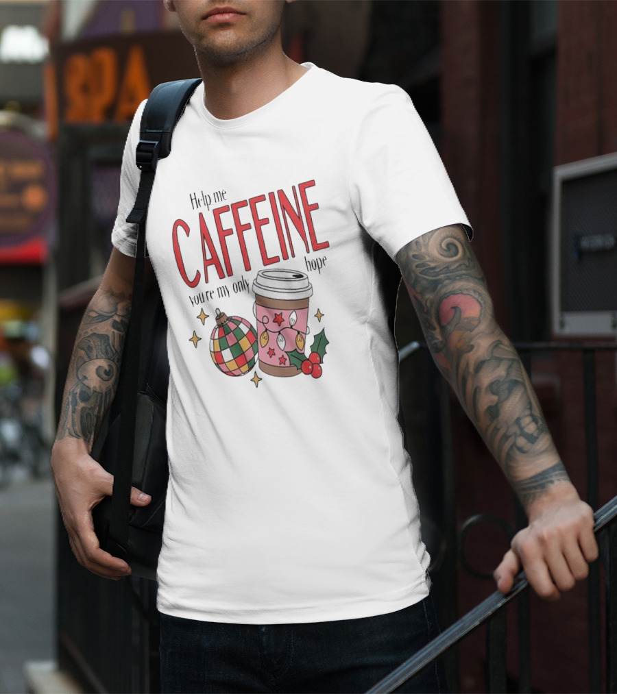 Help Me Caffeine You’re My Only Hope Christmas Coffee T-Shirt