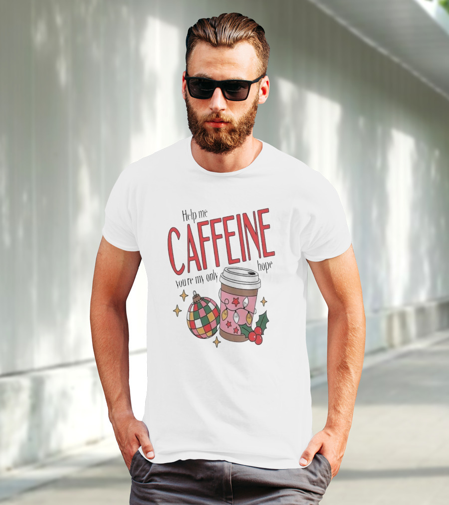 Help Me Caffeine You’re My Only Hope Christmas Coffee T-Shirt