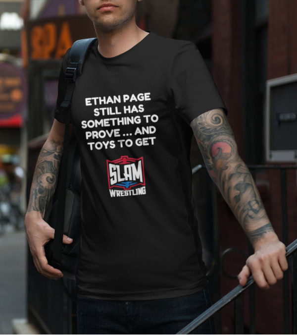 Ethan Page Still Has Something To Prove And Toys To Get Slam Wrestling T-Shirt