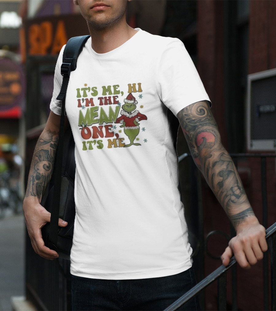 It’s Me Hi I’m The Grinch Mean One It’s Me T-Shirt