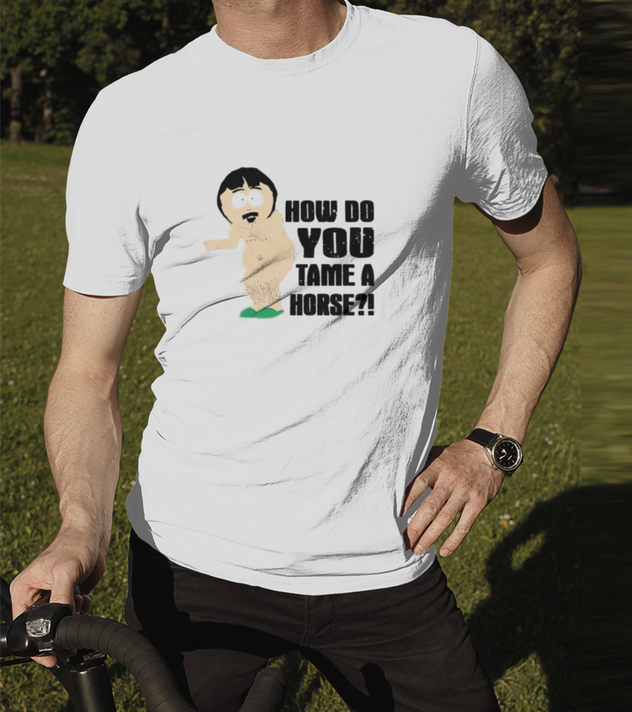 How Do You Tame A Horse South Park Character Pose T-Shirt