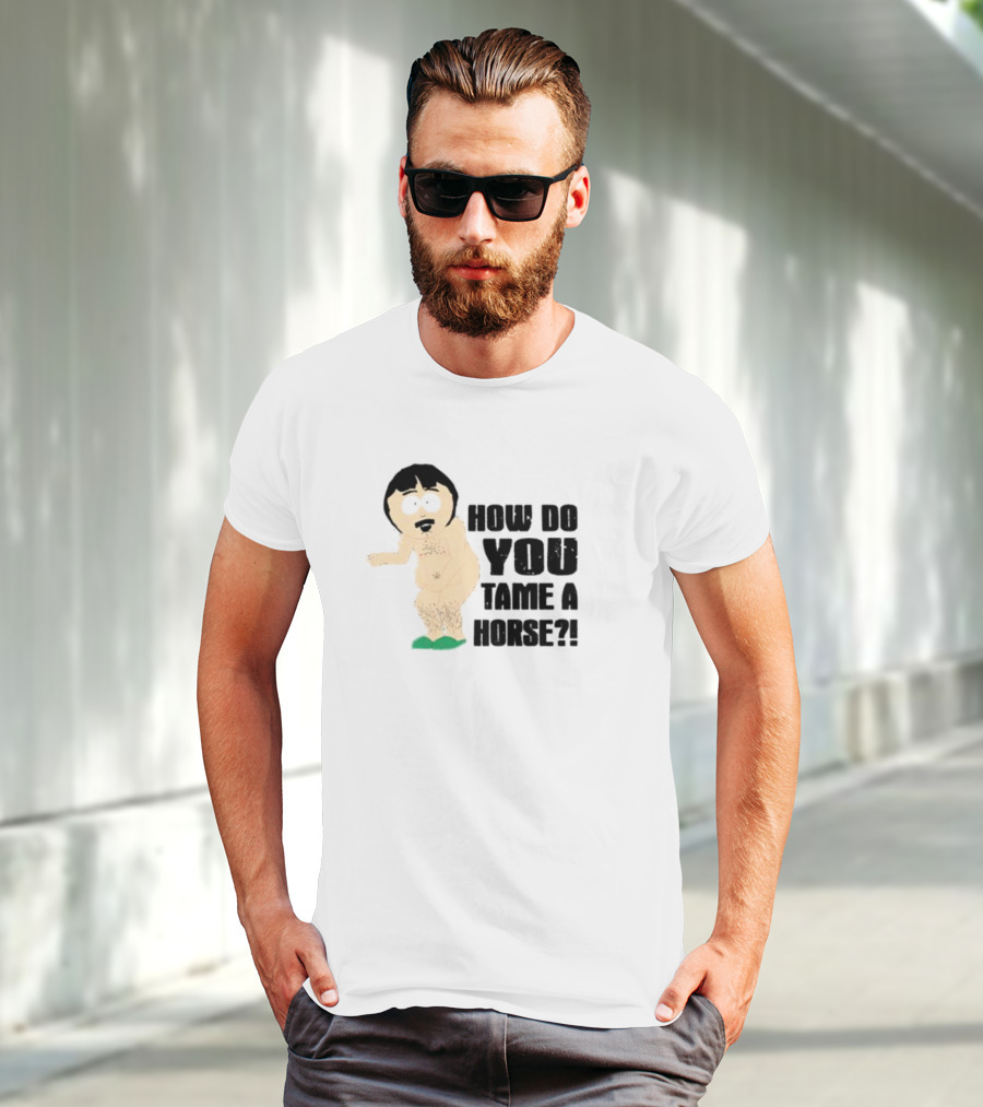 How Do You Tame A Horse South Park Character Pose T-Shirt