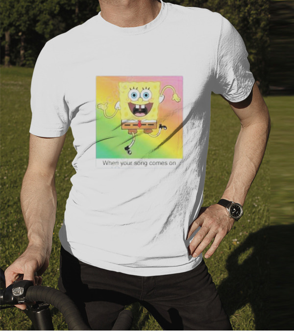 SpongeBob SquarePants Dancing When Your Song Comes On T-Shirt