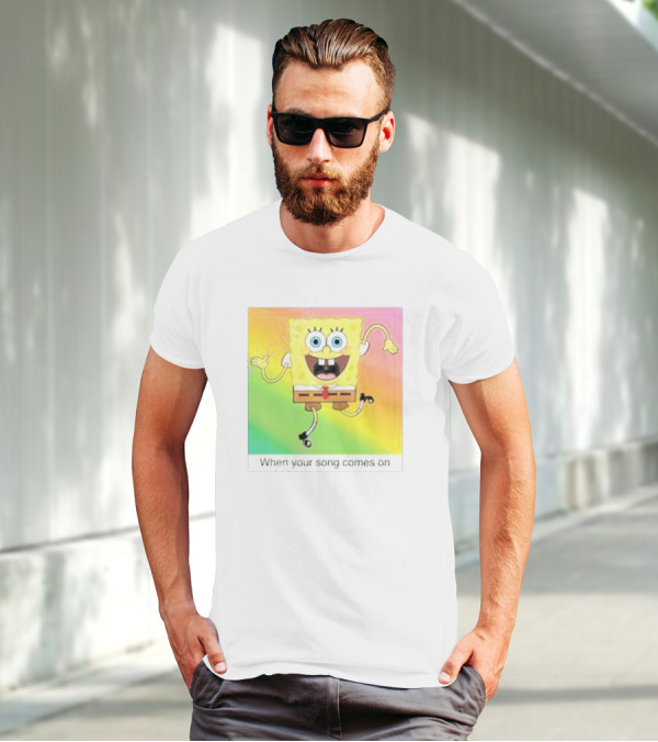 SpongeBob SquarePants Dancing When Your Song Comes On T-Shirt
