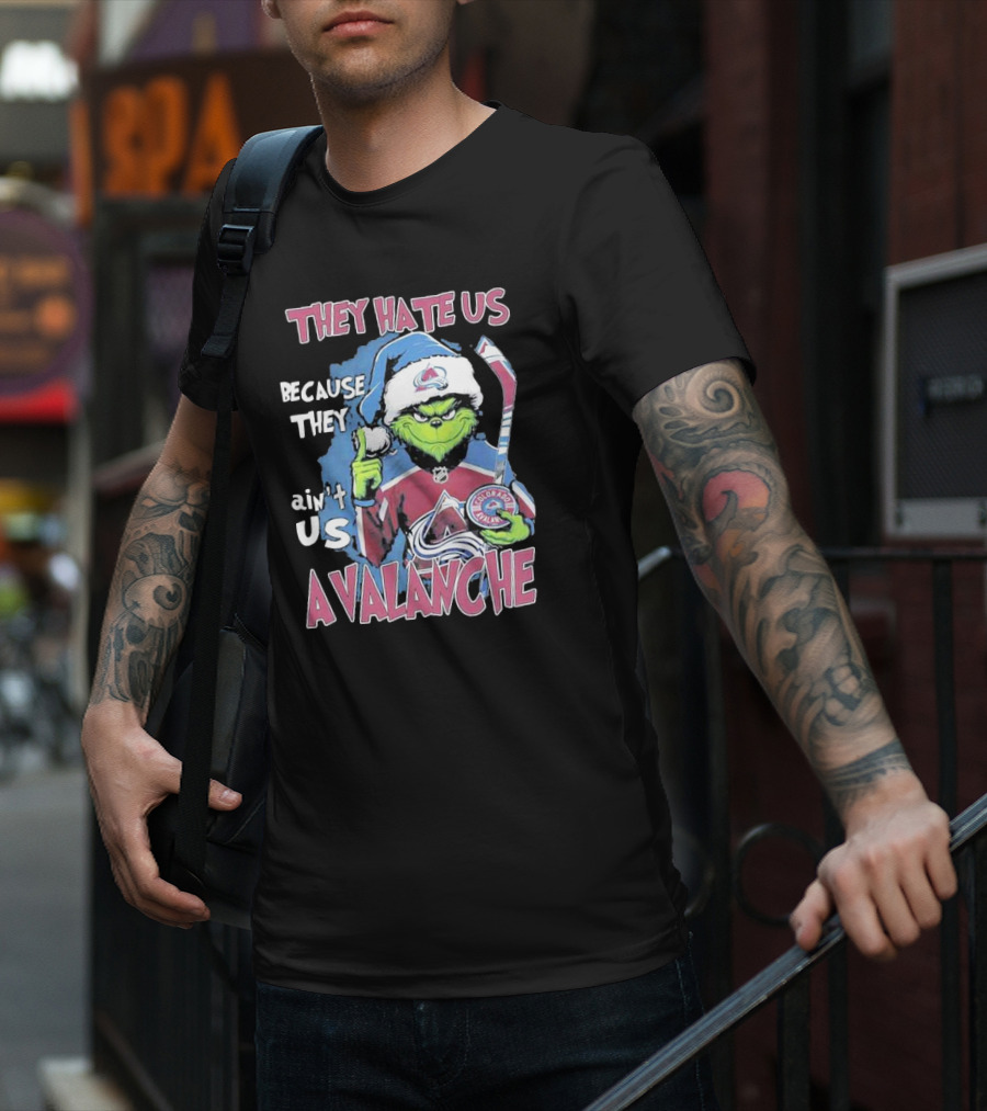THEY HATE US BECAUSE THEY AIN'T US COLORADO AVALANCHE GRINCH HOCKEY T-Shirt