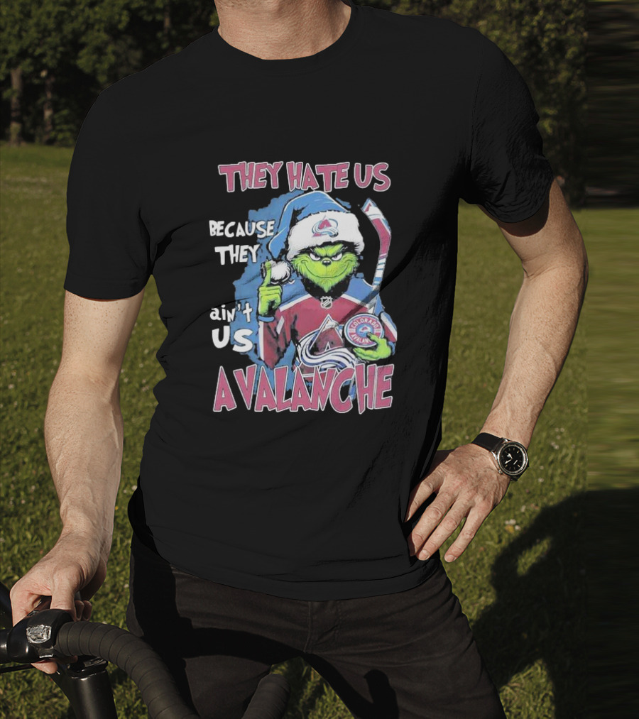 THEY HATE US BECAUSE THEY AIN'T US COLORADO AVALANCHE GRINCH HOCKEY T-Shirt