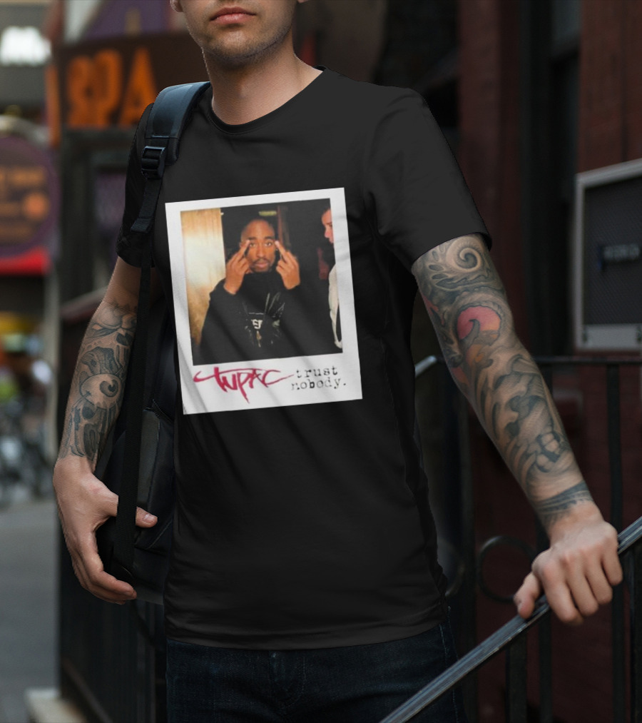 Tupac Trust Nobody Photo Destiny Jones T-Shirt
