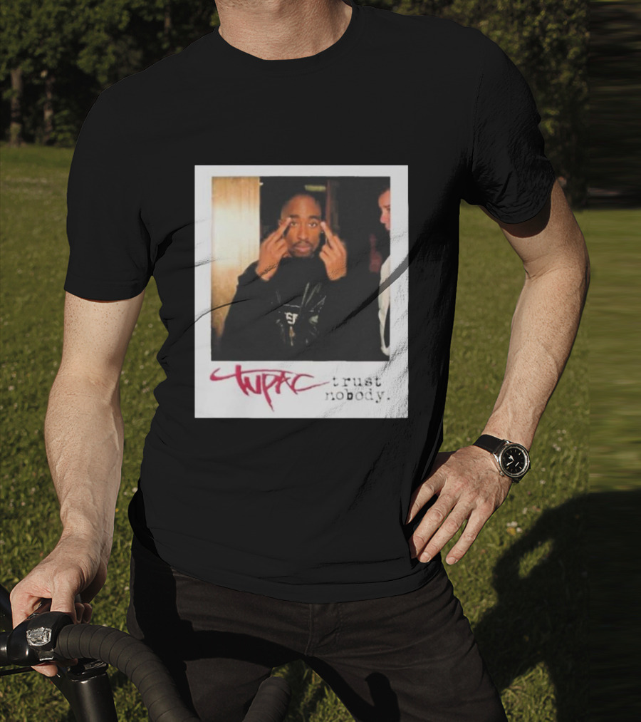 Tupac Trust Nobody Photo Destiny Jones T-Shirt