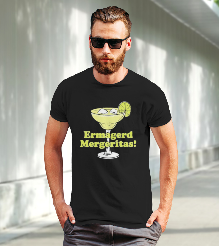 Ermagerd Mergeritas Margarita Cocktail T-Shirt