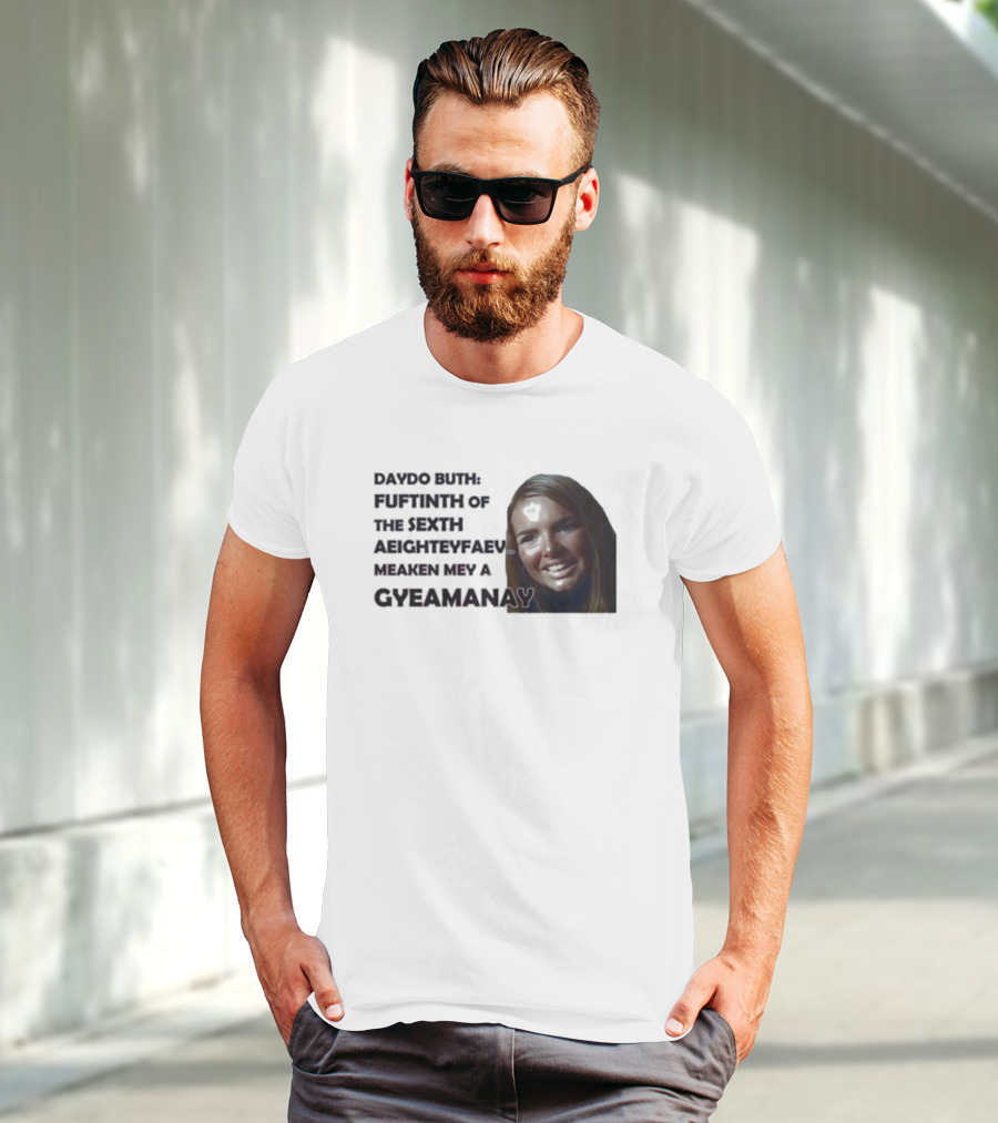 Nadine Coyle Irls Aloud Daydo Buth Fuftinth Of The Sexth Aeighteyfaevu Meaken Mey A Gyeamanay T-Shirt