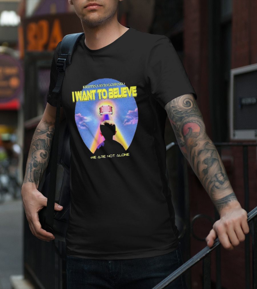 Kristina Rybalchenko I Want To Believe We Are Not Alone Sky Drum 2 0 T-Shirt