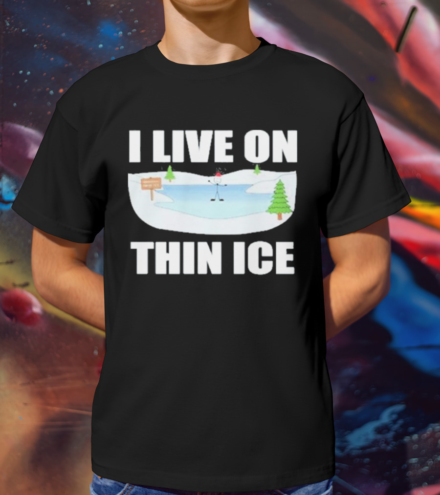 Summerhays Bros I Live On Thin Ice Frozen Pond Humor T-Shirt