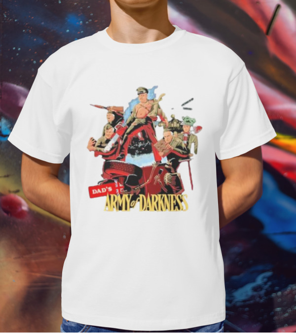 Dad’s Classic Comedy Military Mashup In Army Of Darkness T-Shirt