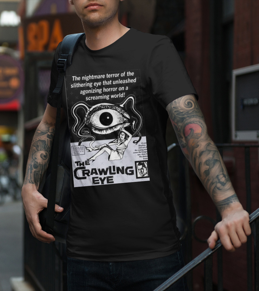 The Nightmare Terror Of The Crawling Eye Agonizing Horror On A Screaming World T-Shirt