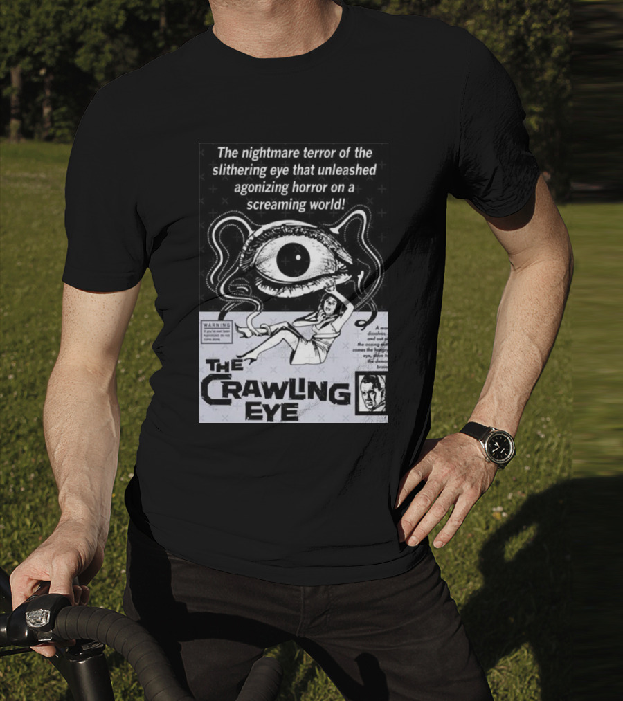 The Nightmare Terror Of The Crawling Eye Agonizing Horror On A Screaming World T-Shirt