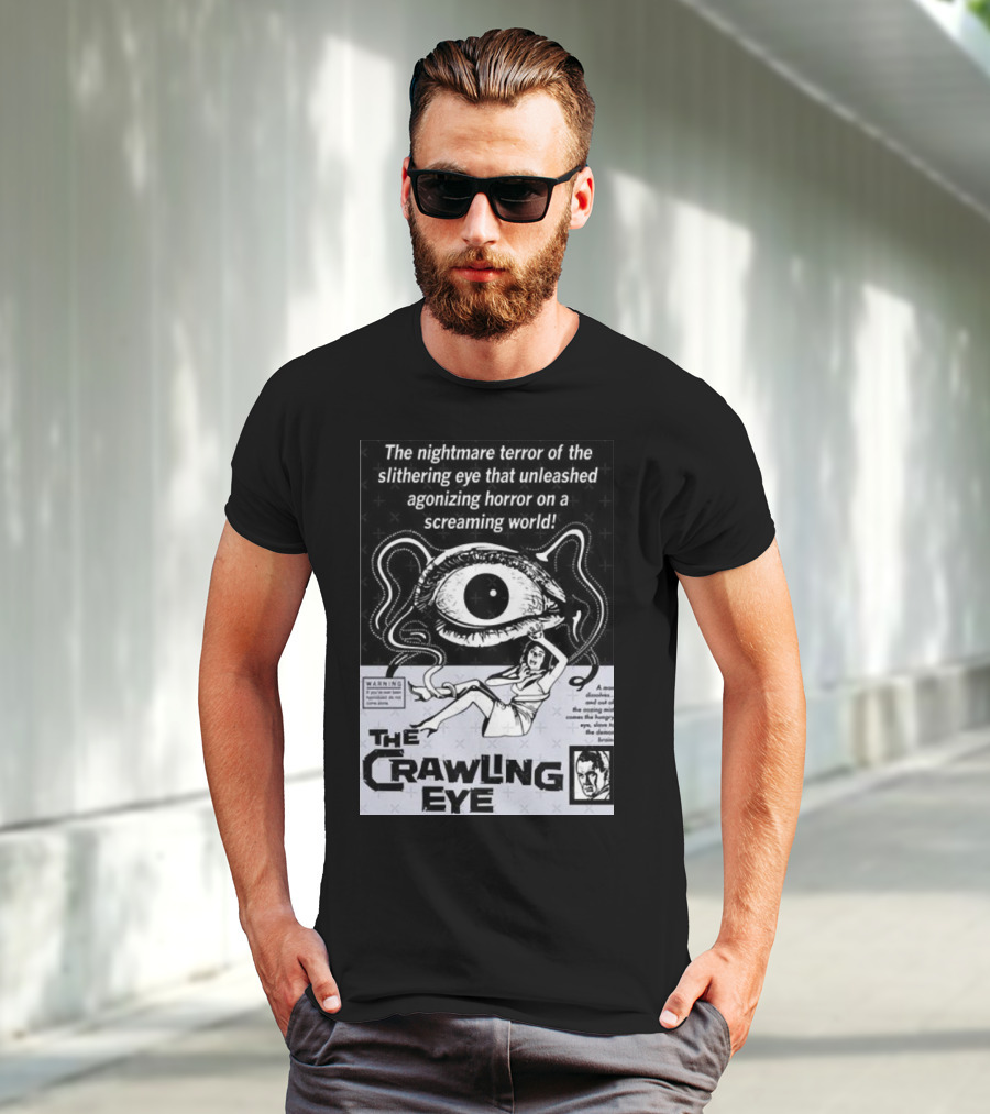 The Nightmare Terror Of The Crawling Eye Agonizing Horror On A Screaming World T-Shirt