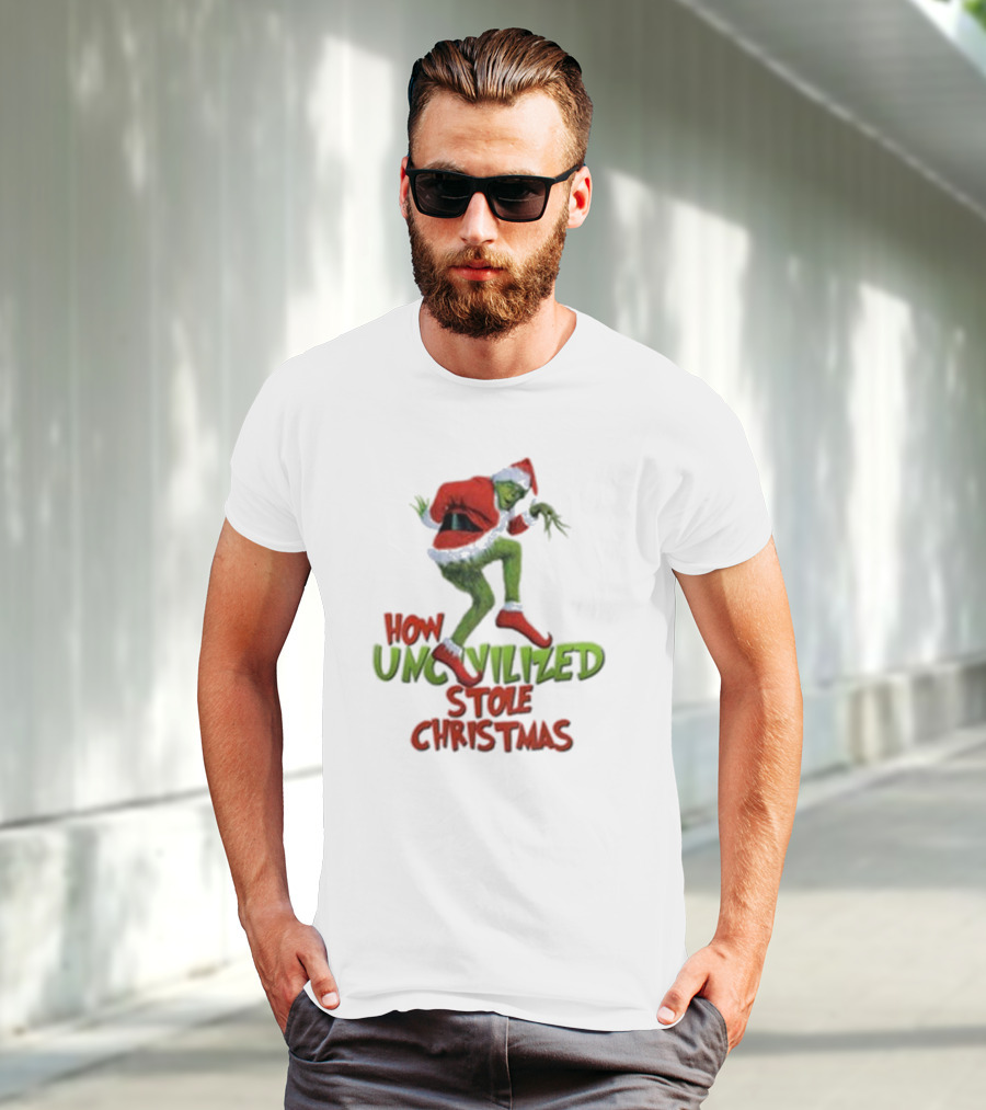 How Uncivilized Stole Christmas Grinch T-Shirt
