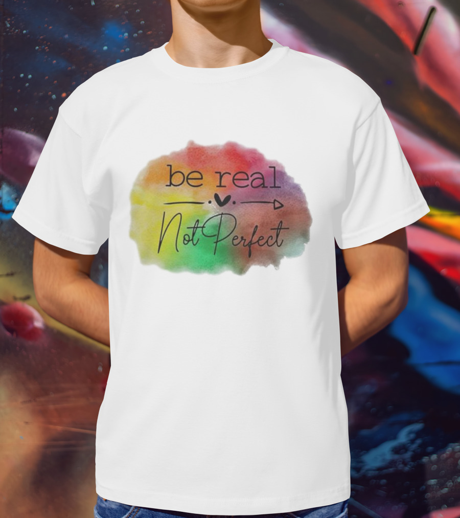 Be Real Not Perfect Casual Print Colorful Heart Arrow T-Shirt