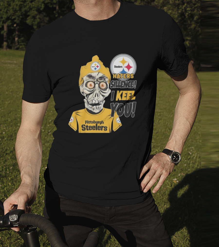 Pittsburgh Steelers Haters Sillence I Keel You T-Shirt