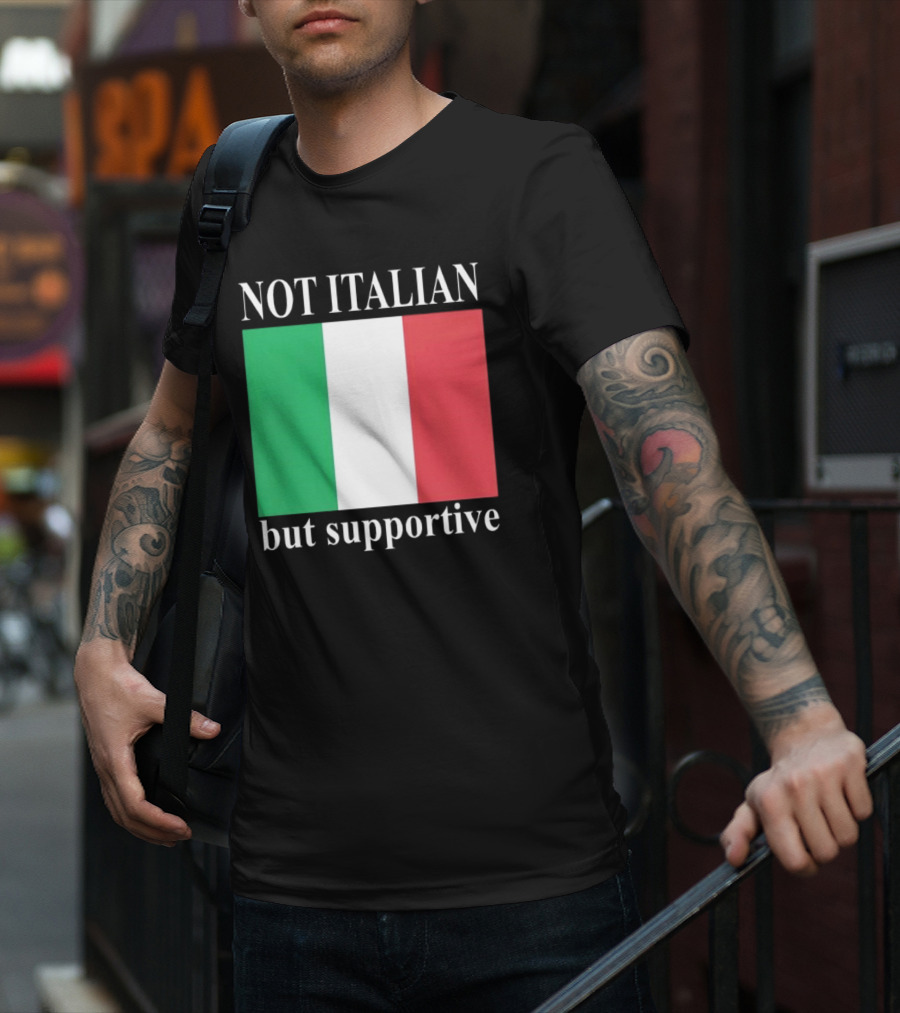Not Italian But Supportive Flag Colors T-Shirt