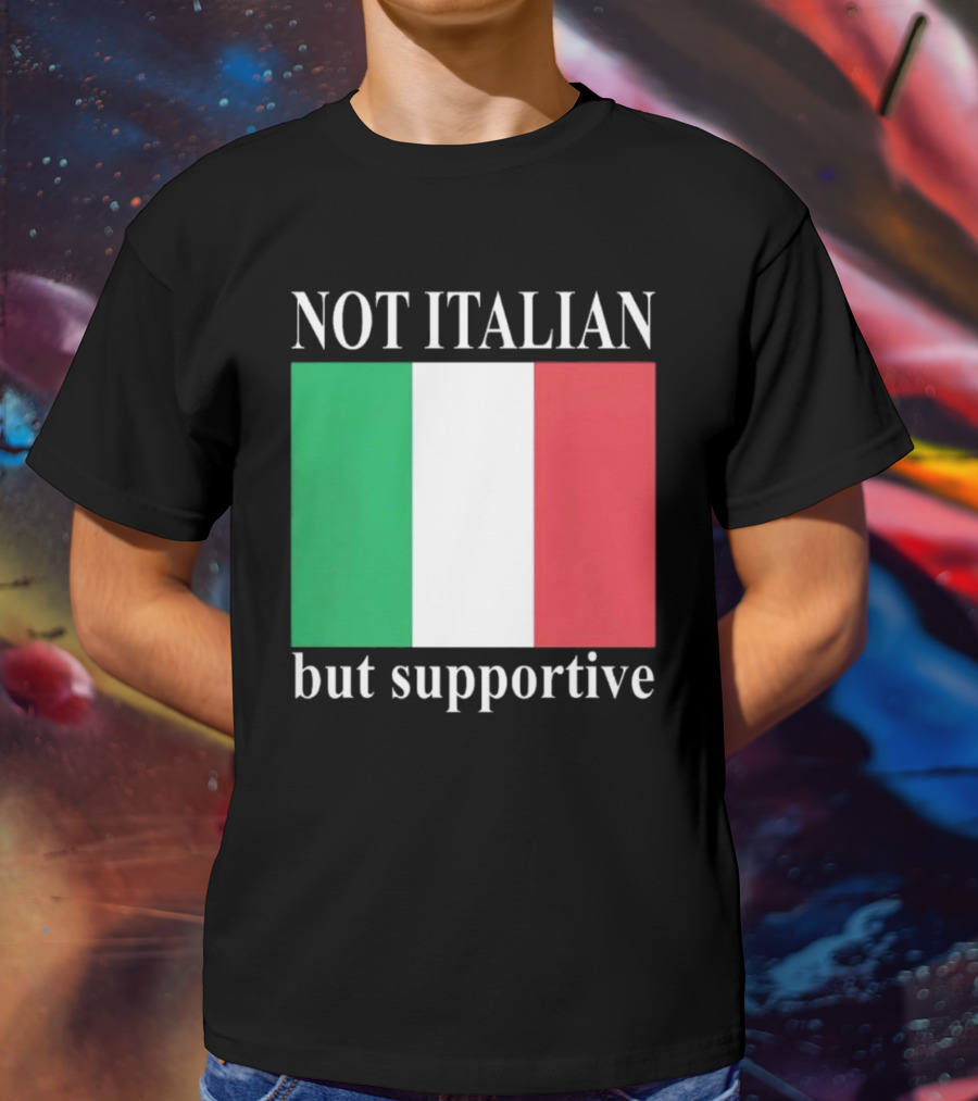 Not Italian But Supportive Flag Colors T-Shirt