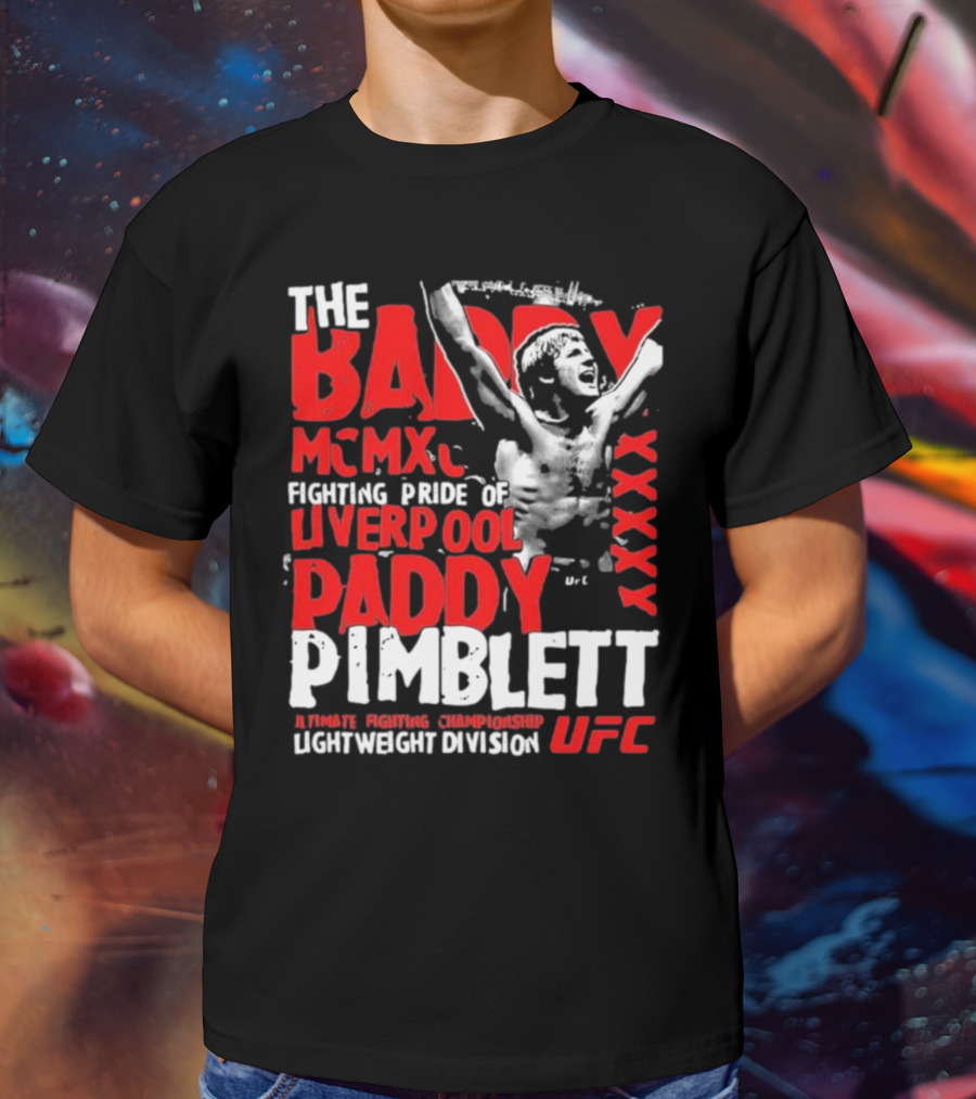 The Baddy Paddy Pimblett UFC Lightweight Division Fighting Pride Of Liverpool T-Shirt