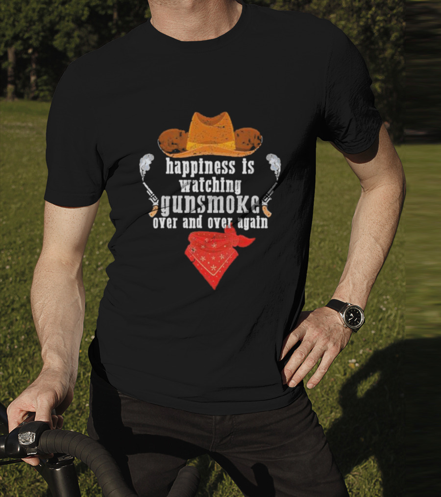 Happiness Is Watching Gunsmoke Over And Over Again Cowboys Hat And Bandana T-Shirt