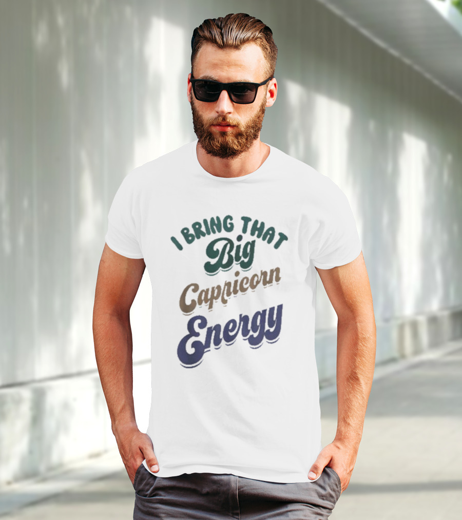 I Bring That Big Capricorn Energy Vibrant T-Shirt
