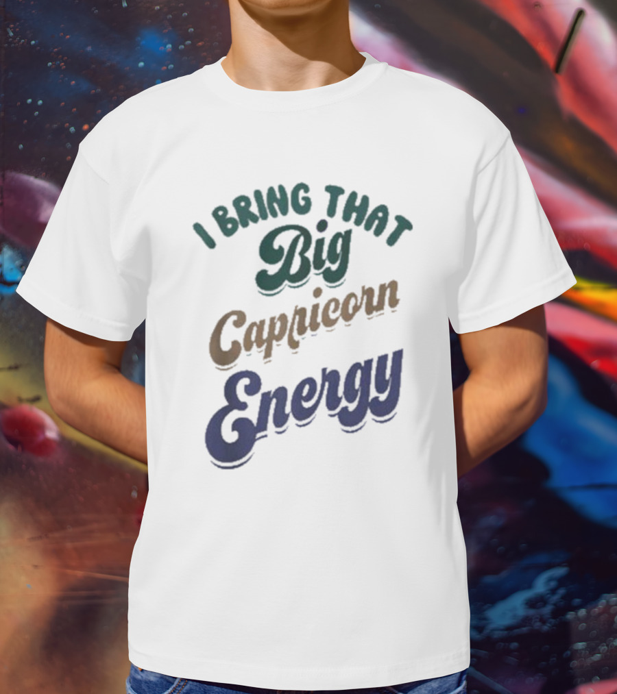 I Bring That Big Capricorn Energy Vibrant T-Shirt