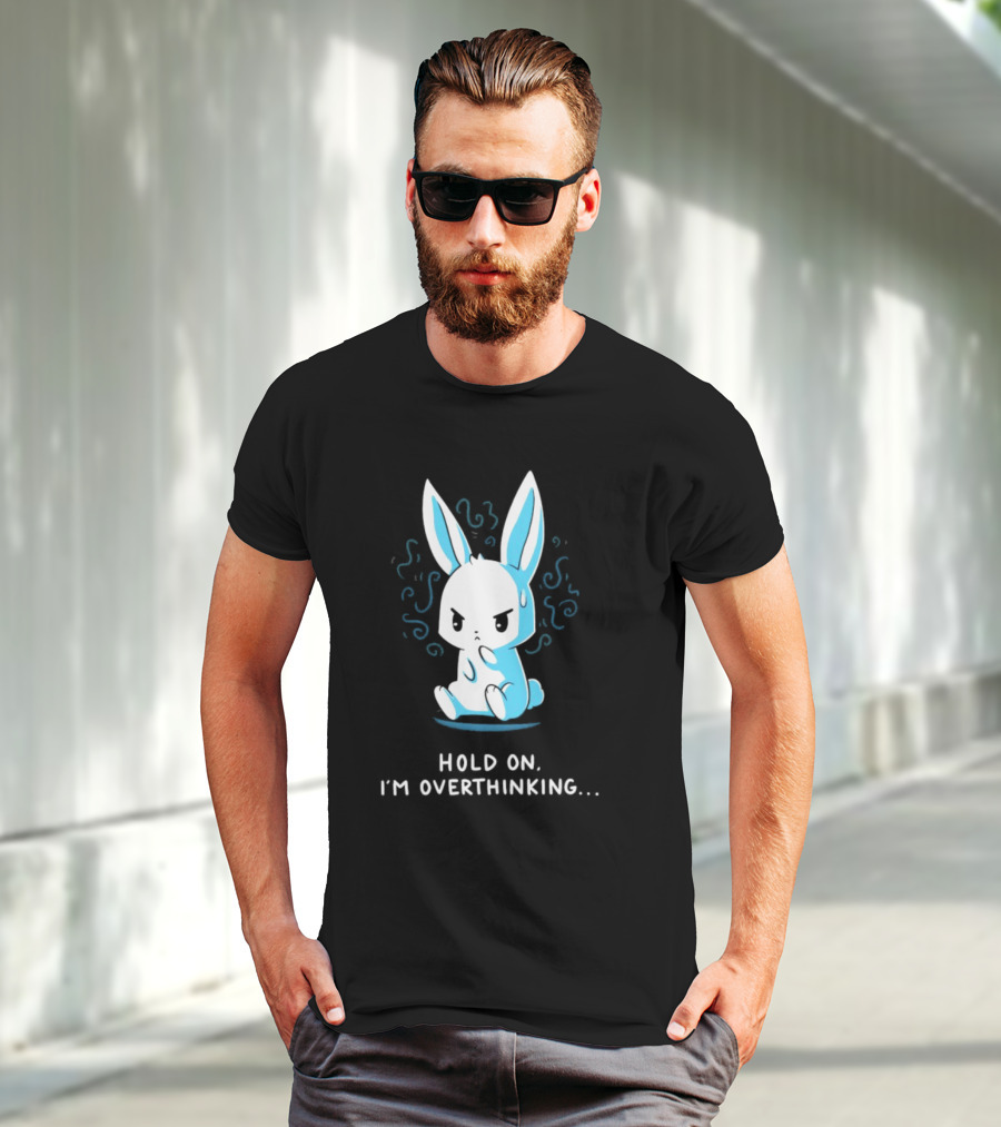 Hold On I'm Overthinking Blue Rabbit T-Shirt