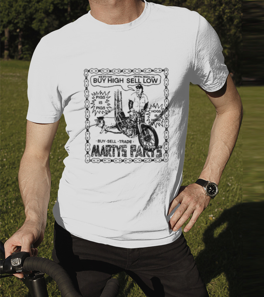 Marty’s Parts Buy High Sell Low Buy Sell Trade Pigs Is Pigs Hogs Is Hogs T-Shirt