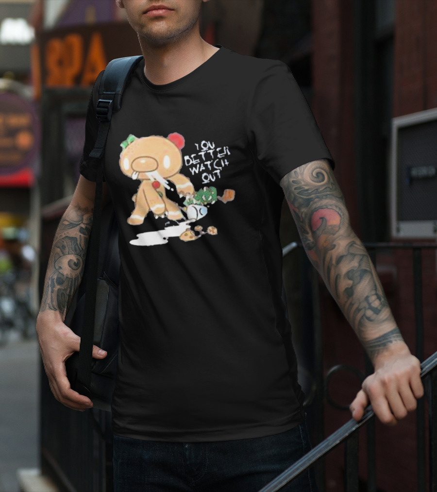 YOU BETTER WATCH OUT GLOOMY BEAR GINGERBREAD COOKIE T-Shirt