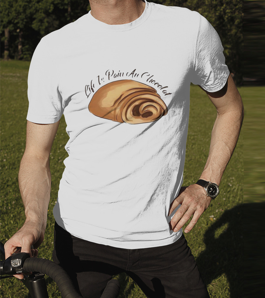 Quality Life Is Pain Au Chocolat French Pastry T-Shirt
