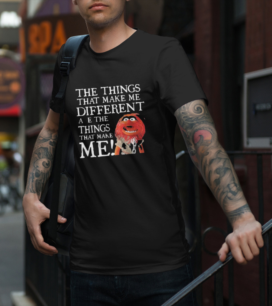 Muppet Animal The Things That Make Me Different Are The Things That Make Me T-Shirt