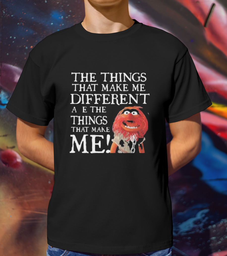 Muppet Animal The Things That Make Me Different Are The Things That Make Me T-Shirt