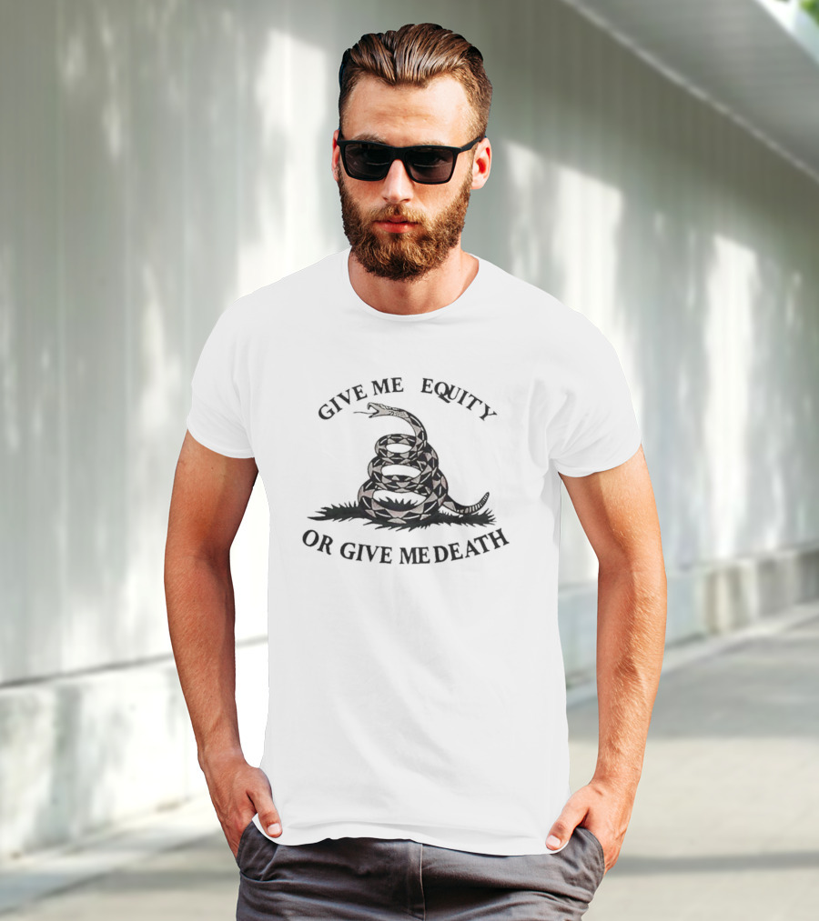 Give Me Equity Or Give Me Death Snake Coiled In Grass T-Shirt