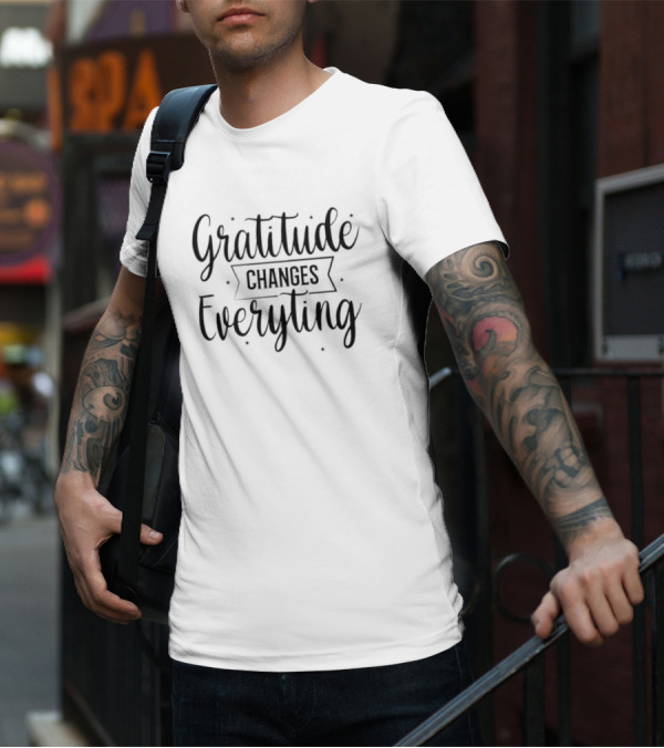 Gratitude Changes Everything T-Shirt